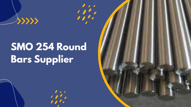 SMO 254 Round Bars Supplier - Premium Superalloy