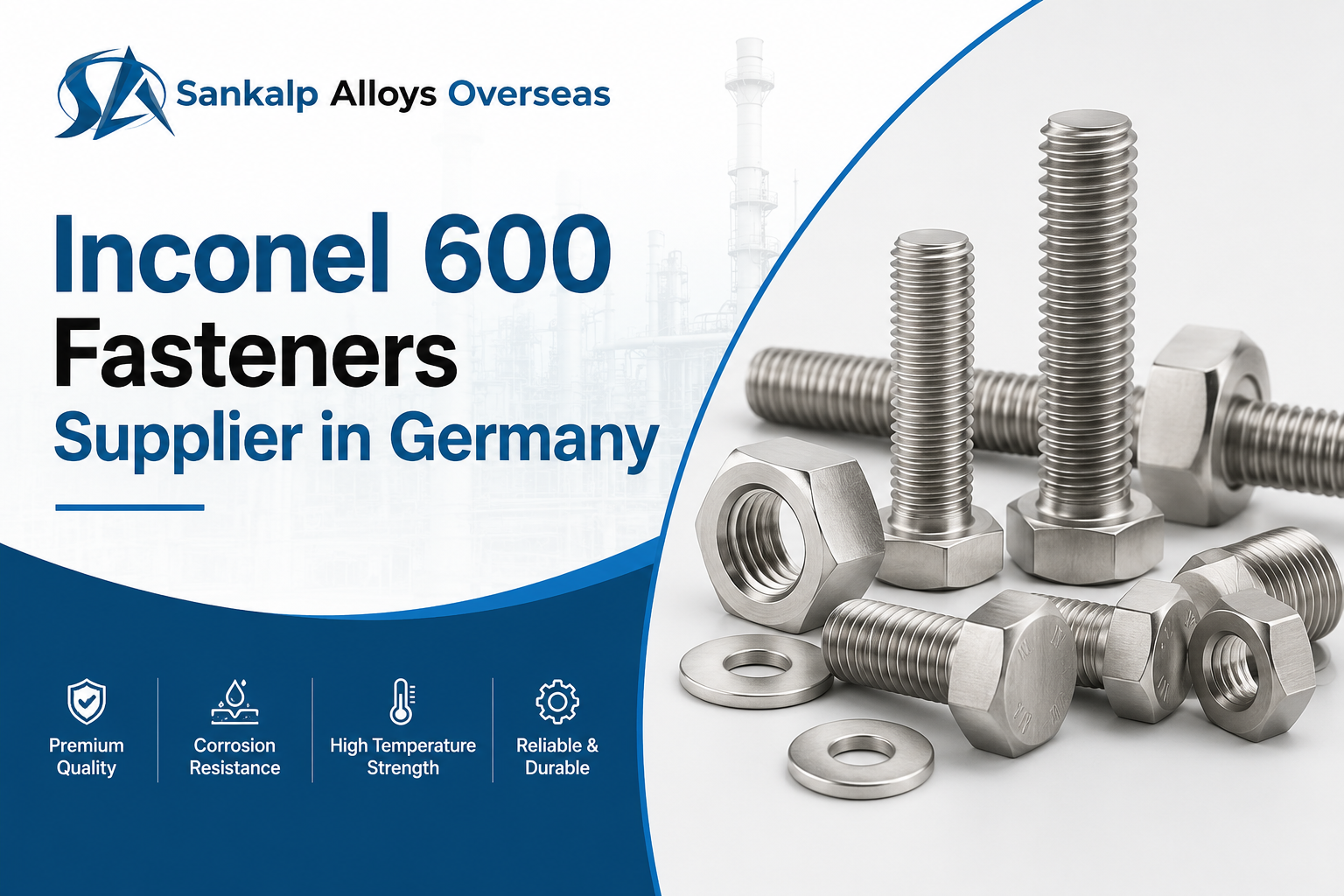 Inconel 600 Fasteners Supplier in Germany — UNS N06600 Bolts Nuts Studs Sankalp Alloys