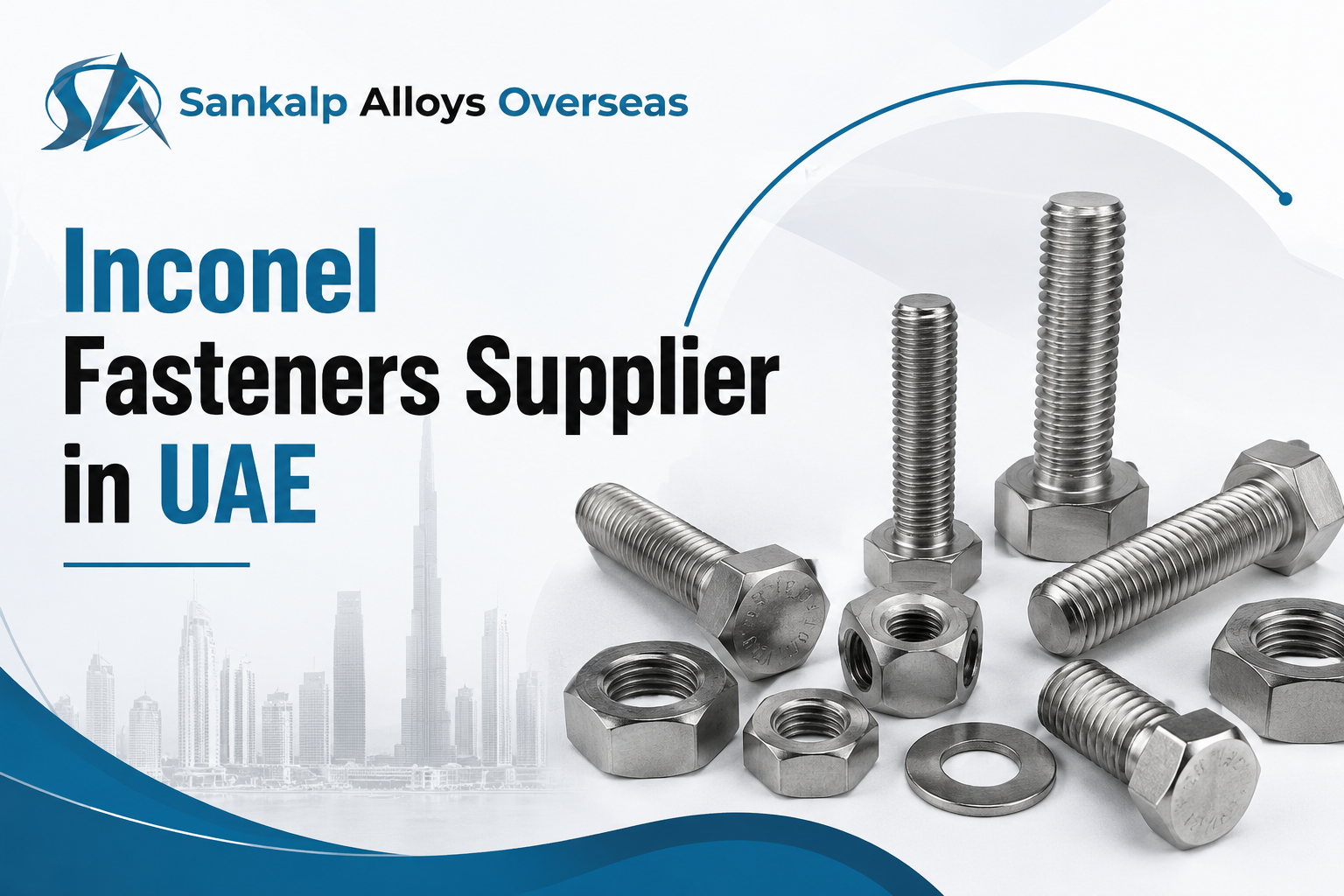 Inconel Fasteners Supplier in UAE — Inconel 600 625 718 Bolts Nuts Studs Screws Washers by Sankalp Alloys